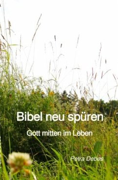 Cover Bibel neu spüren - Gott mitten im Leben