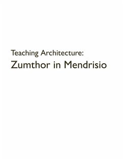 Cover Teaching Architecture: Zumthor in Mendrisio
