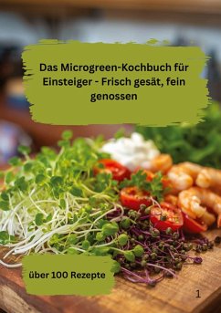Das Microgreen-Kochbuch für Einsteiger - Meinecke, Willi Das Microgreen-Kochbuch für Einsteiger - Meinecke, Willi