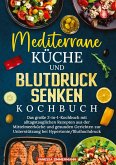 Mediterrane Küche und Blutdruck senken Kochbuch