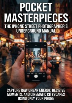 Pocket Masterpieces: The iPhone Street Photographer's Underground Manual