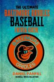 The Ultimate Baltimore orioles BASEBALL TRIVIA GUIDE-A Complete Baseball Quiz Book Packed with Surprising Stats and Stories (Baseball Trivia Collection) (eBook, ePUB)