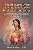 The Empowered Cycle: Rewriting Your Story on Sex, Periods, and Power (eBook, ePUB)