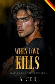 When Love Kills: Mafia Romanze (Deutsch) (eBook, ePUB)