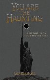 You Are The Haunting: A Memoir From Your Future Self (eBook, ePUB)