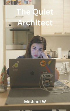The Quiet Architect (eBook, ePUB) - W, Michael