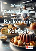 Wendys Lieblingsrezepte - Backen mit Kokosöl (eBook, ePUB)
