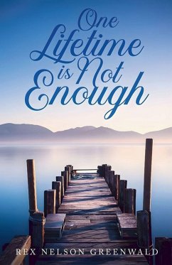 One Lifetime Is Not Enough - Greenwald, Author Rex Nelson