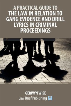 Cover A Practical Guide to the Law in Relation to Gang Evidence and Drill Lyrics in Criminal Proceedings