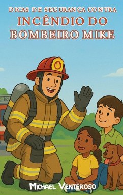 SEGURANCA CONTRA INCENDIO DICAS DE BOMBEIRO MICROFONE MIKE - Venteroso, Michael