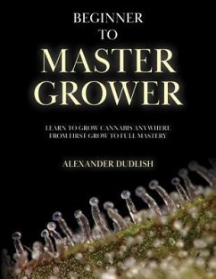 Beginner to Master Grower (eBook, ePUB) - Dudlish, Alexander