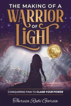 The Making of a Warrior of Light - Garcia, Theresa Rubi