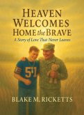 HEAVEN WELCOMES HOME THE BRAVE
