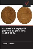 El¿bieta II i brytyjska polityka zagraniczna (1952-2022)