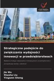 Strategiczne podej¿cie do zwi¿kszania wydajno¿ci innowacji w przedsi¿biorstwach