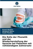 Die Rolle der Phonetik und der Wiederherstellung der Sprache bei Patienten mit vollständigem Zahnersatz Die Rolle der Phonetik und der Wiederherstellung der Sprache bei Patienten mit vollständigem Zahnersatz