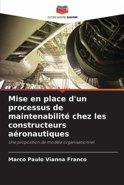 Mise en place d'un processus de maintenabilité chez les constructeurs aéronautiques - Vianna Franco, Marco Paulo