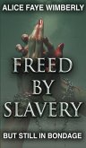 Freed from Slavery but Still in Bondage