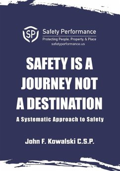 Safety is a Journey not a Destination - Kowalski, John F