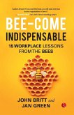 Bee-come Indispensable