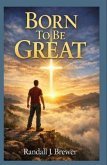 Born to be Great (eBook, ePUB)
