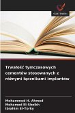Trwa¿o¿¿ tymczasowych cementów stosowanych z ró¿nymi ¿¿cznikami implantów