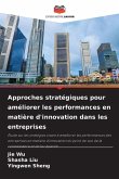 Approches stratégiques pour améliorer les performances en matière d'innovation dans les entreprises