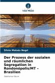 Der Prozess der sozialen und räumlichen Segregation in Rondonópolis/MT - Brasilien