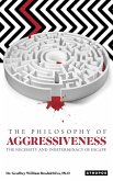 The Philosophy of Aggressiveness