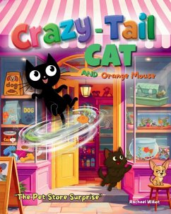 Crazy-Tail Cat and Orange Mouse and The Pet Store Surprise - Williot, Rachael