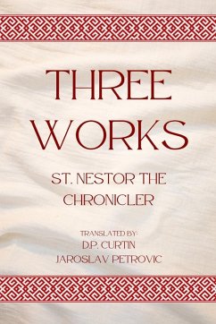 Three Works - St Nestor the Chronicler Three Works - St Nestor the Chronicler