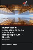 Il processo di segregazione socio-spaziale a Rondonópolis/MT - Brasile