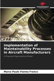 Implementation of Maintainability Processes in Aircraft Manufacturers