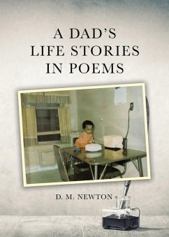A Dad's Life Stories in Poems - Newton, D. M.