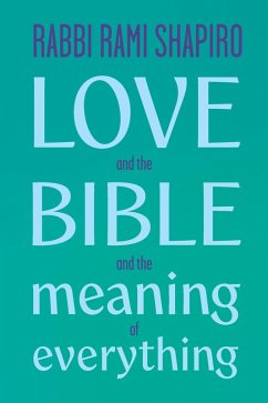 Love and the Bible (eBook, ePUB) - Shapiro, Rabbi Rami