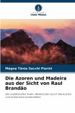 Die Azoren und Madeira aus der Sicht von Raul Brandão