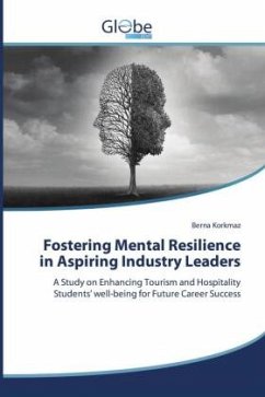 Fostering Mental Resilience in Aspiring Industry Leaders - Korkmaz, Berna