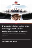 L'impact de la formation et du développement sur les performances des employés L'impact de la formation et du développement sur les performances des employés