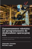 Zaawansowana robotyka: od oprogramowania do doskona¿o¿ci operacyjnej 4.0.