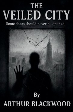 The Veiled City - Blackwood, Arthur