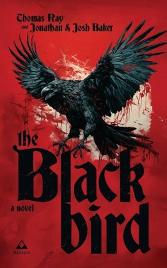 The Blackbird - Ray, Thomas; Baker, Jonathan; Baker, Josh