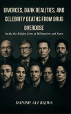 Divorces, Dark Realities, and Celebrity Deaths from Drug Overdose Divorces, Dark Realities, and Celebrity Deaths from Drug Overdose