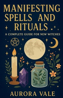 Manifesting Spells and Rituals - Vale, Aurora
