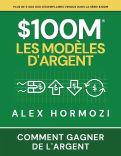 $100M Les Modèles d'Argent - Hormozi, Alexander