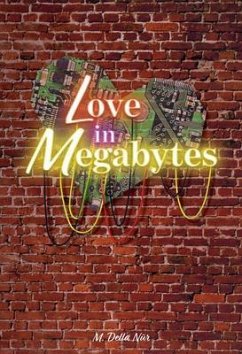 Love in Megabytes (eBook, ePUB) - Nür, M. Della