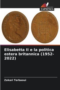 Elisabetta II e la politica estera britannica (1952-2022) - Terbaoui, Zakari