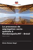 Le processus de ségrégation socio-spatiale à Rondonópolis/MT - Brésil