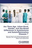 Are There Age, Urban-Rural, Gender, and Sex-Based Differences in Autoimmune and Autoinflammatory Diseases ?