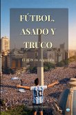 Fútbol, Asado y Truco