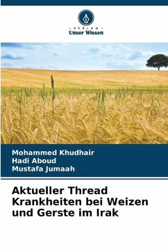 Aktueller Thread Krankheiten bei Weizen und Gerste im Irak - Khudhair, Mohammed;Aboud, Hadi;Jumaah, Mustafa